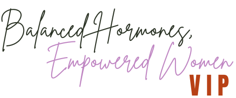 Balanced Hormones, Empowered Women VIP